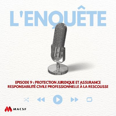Episode 9 : Protection juridique et assurance responsabilité civile professionnelle à la rescousse Episode 9 : Protection juridique et assurance responsabilité civile professionnelle à la rescousse