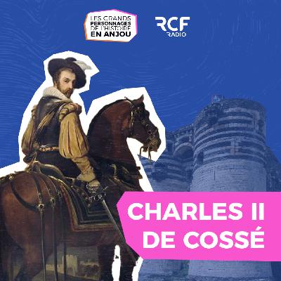 Charles II de Cossé, les origines et le parcours du premier Duc de Brissac