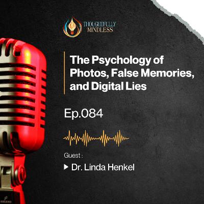 Dr. Linda Henkel: The Psychology of Photos, False Memories, and Digital Lies