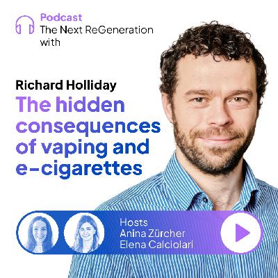 The hidden consequences of vaping and e-cigarettes with Richard Holliday