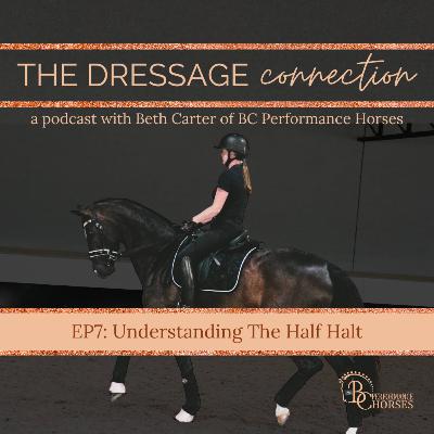 EP7: Understanding The Half Halt