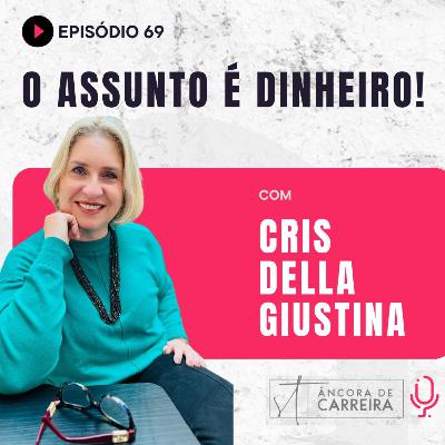 #69 - O Assunto é Dinheiro!