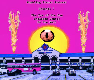 #7 - The Mall (i.e., The Eye of the Sun Descends Gently on the Mall)