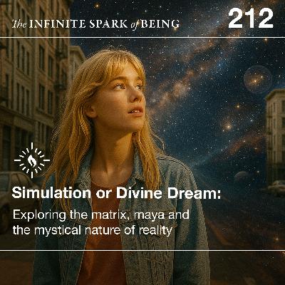 Simulation or Divine Dream? Exploring Maya, The Matrix, and the Mystical Nature of Reality