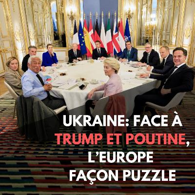 Ukraine: face à Trump et Poutine, l’Europe façon puzzle