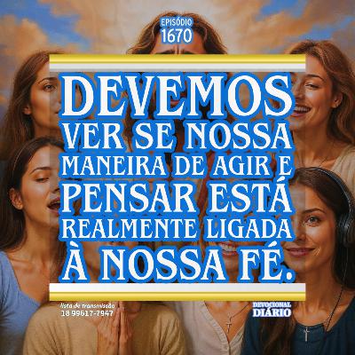 Devemos ver se nossa maneira de agir e pensar está realmente ligada à nossa fé.