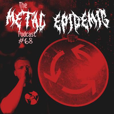 The Metal Epidemic Podcast - Episode 68 The Metal Epidemic Podcast - Episode 68