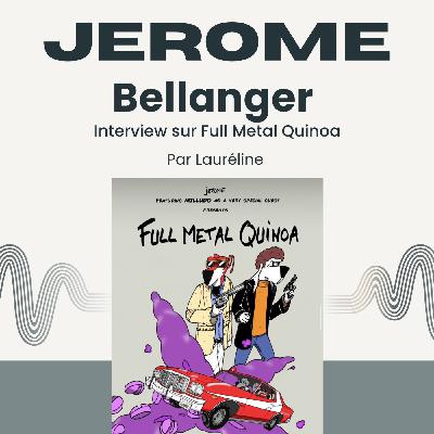 Rencontre avec  jeROME,  bédéiste havrais :  il en dit plus sur Full Metal Quinoa, sa nouvelle bande-dessinée