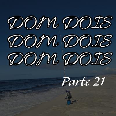 Dom dois 21