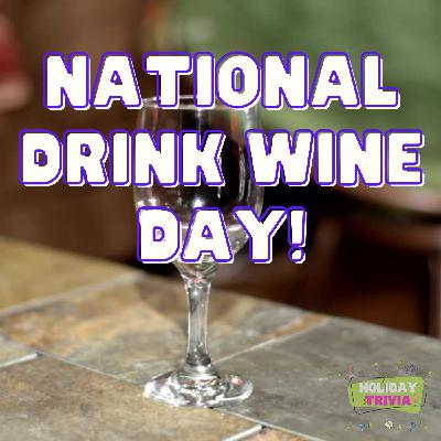 Episode #088 National Drink Wine Day!