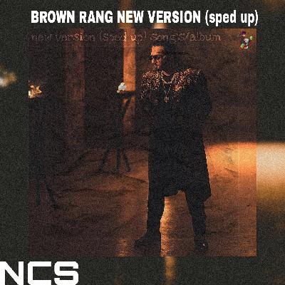 Brown rang new version (sped up) NCS
