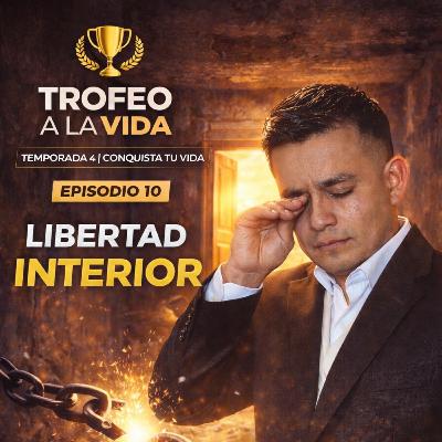 Episodio 10 Libertad Interior