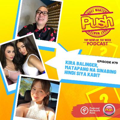 Kira Balinger, matapang na sinabing hindi siya kabit | PUSH Most Wanted [VIDEO]