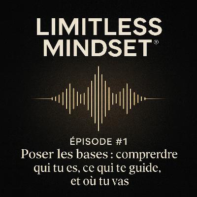 #1 – Poser les bases : comprendre qui tu es, ce qui te guide, et où tu vas #1 – Poser les bases : comprendre qui tu es, ce qui te guide, et où tu vas