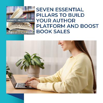 Seven Essential Pillars To Build Your Author Platform And Boost Book Sales Seven Essential Pillars To Build Your Author Platform And Boost Book Sales