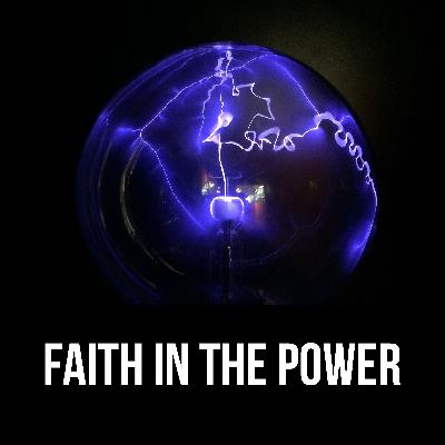 Faith in the power Faith in the power