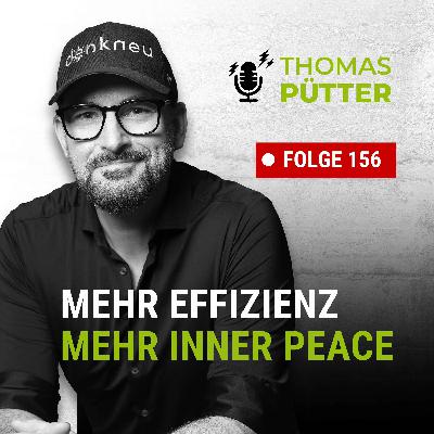 (156) Mehr Effizienz & Inner Peace