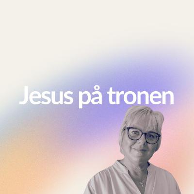 Gudstjänst: "Jesus på tronen" - 18/5