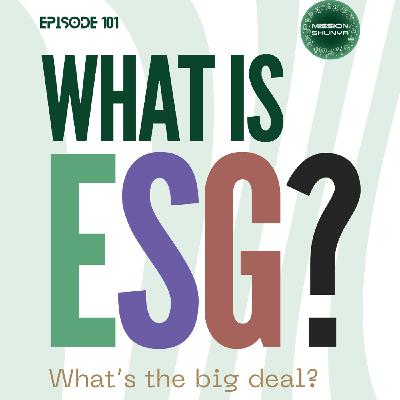 101: What is ESG all about? Part 1 of 3
