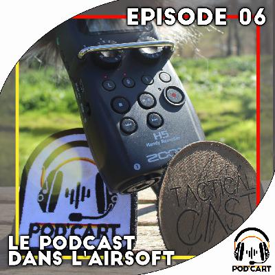 Episode 06 - Le Podcast dans l'airsoft Episode 06 - Le Podcast dans l'airsoft