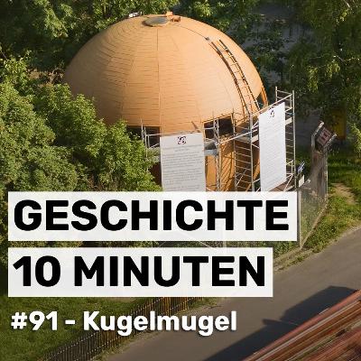 #91 - Kugelmugel #91 - Kugelmugel