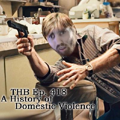 The Hate Bus Ep. 418: A History of Domestic Violence