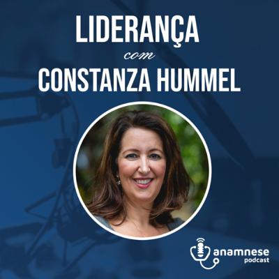 Anamnese Podcast T02 Episódio 12 Liderança com Constanza Hummel