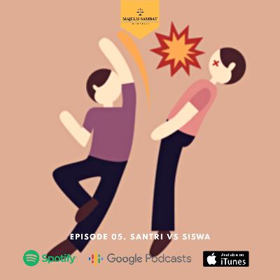 Episode 05. Santri Vs Siswa