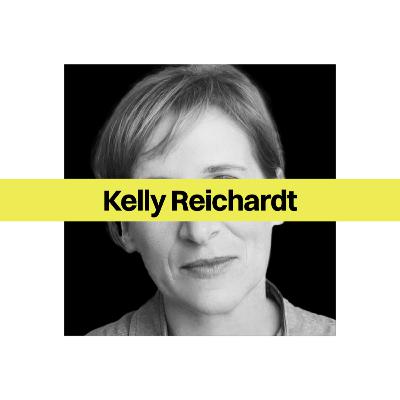 Kelly Reichardt Kelly Reichardt