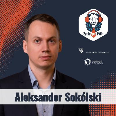 🦁🎓 Szachy uczą życia. O decyzjach, porażkach i wielkiej społeczności- Aleksander Sokólski— „Życie po PWr”