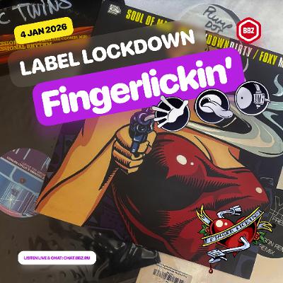 Fingerlickin' Label Lockdown (4.01.2026)