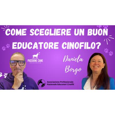 Ep.38 Come Scegliere un Buon Educatore Cinofilo? Con Daniela Borgo Presidente Apnec