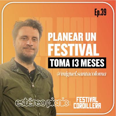 MIGUEL SANTACOLOMA | Cómo se construye la confianza en festivales como El Cordillera