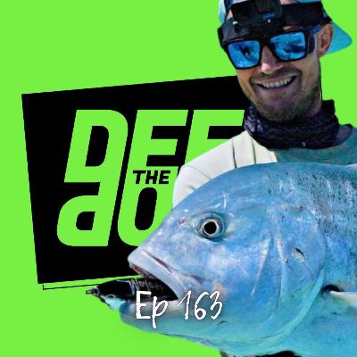 The Deep Drop Ep 163 with Briggsy