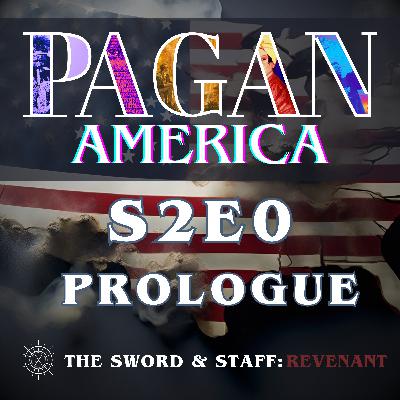 S2E0 - Pagan America Prologue