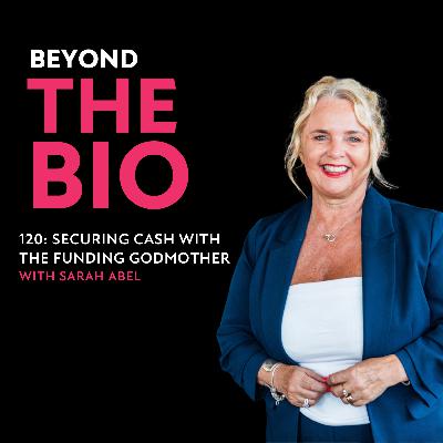 120:  Securing cash with the Funding Godmother with Sarah Abel