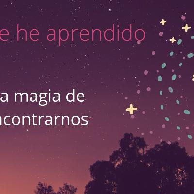 La magia de encontrarnos La magia de encontrarnos