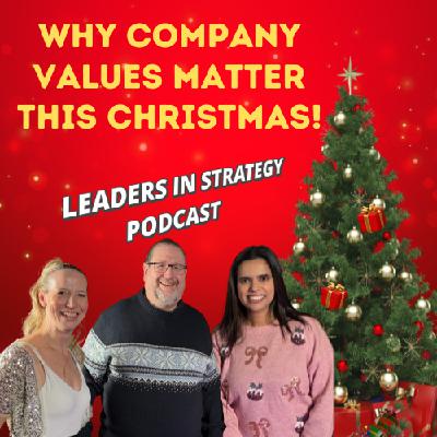 Christmas Special: Why Values Matter More Than Ever in Leadership