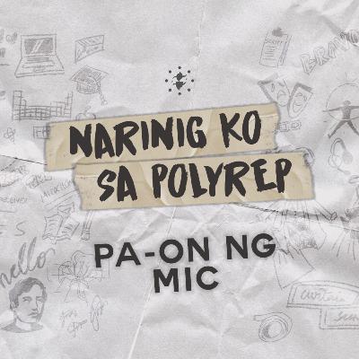 Narinig Ko Sa Polyrep (Season 2): Pa-On Ng Mic
