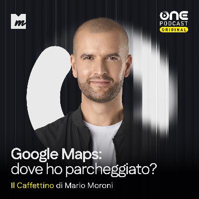 Google Maps: dove ho parcheggiato? Google Maps: dove ho parcheggiato?