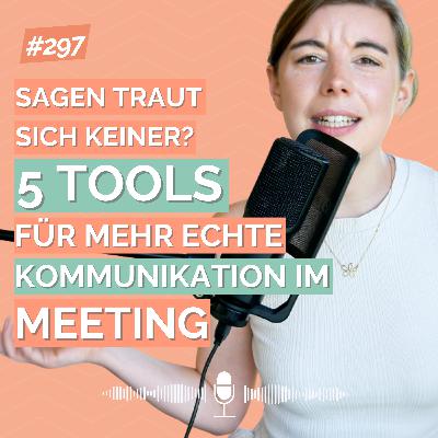 Sagen traut sich keiner - 5 Tools für mehr „echte“ Kommunikation im Meeting