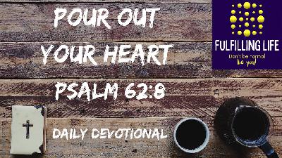 Trust in Him Always – Psalm 62:8