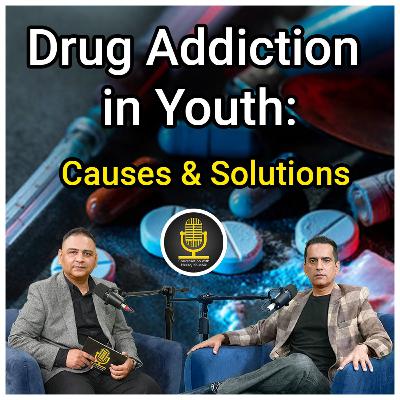 Drug Addiction in Youth : Causes & Solutions