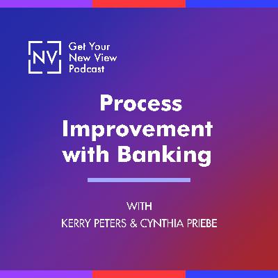 S4 EP04 - Process Improvement with Banking with Kerry Peters & Cynthia Priebe