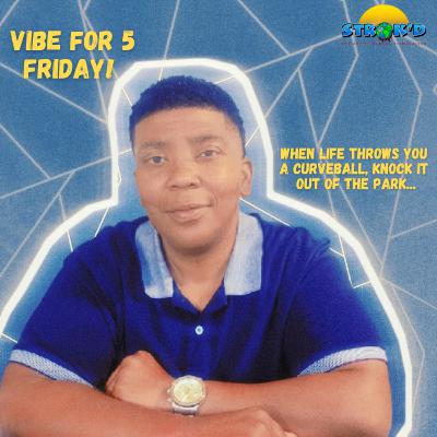 Embracing Life’s Curveballs — They’re a Part of Your Path | Vibe For 5 Friday