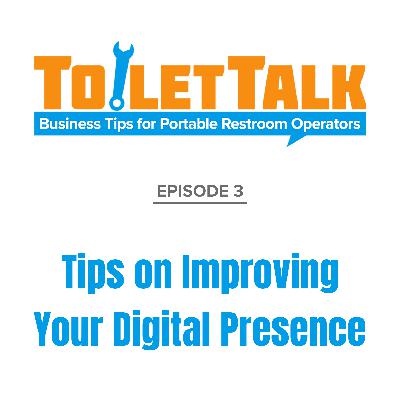 Episode 3 - Tips On Improving Your Digital Presence
