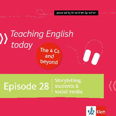 Episode 28: Storytelling, students & social media