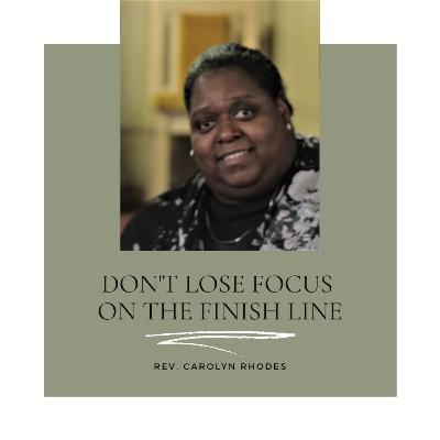 Don't Lose Focus of the Finish Line