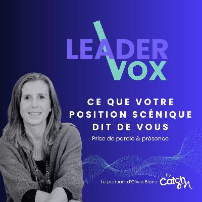 PRISE DE PAROLE : Ce que votre position scénique dit de vous