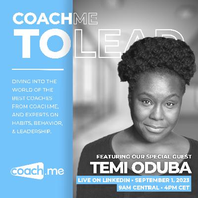 Temi Oduba - Coaching Leaders for Resilience | Coach Me to Lead show 28 Temi Oduba - Coaching Leaders for Resilience | Coach Me to Lead show 28